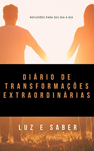 Capa do livro: Diário de Transformações Extraordinárias (Diário de Reflexões Livro 1) - Ler Online pdf