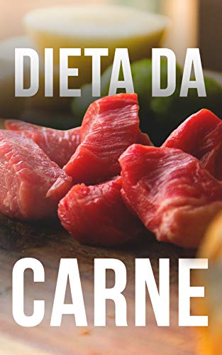 Capa do livro: Dieta da Carne: Emagreça Muito, Rápido e Fácil Com Um Cardápio Rico em Proteínas - Ler Online pdf