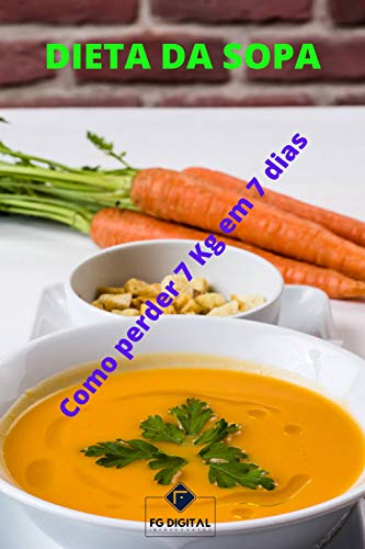 Capa do livro: Dieta da Sopa: Como Perder 7 Kilos e 7 Dias - Ler Online pdf