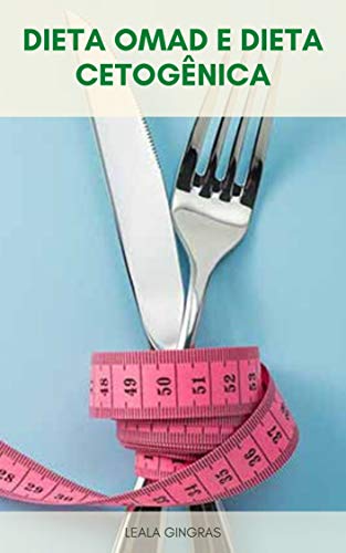 Livro PDF Dieta OMAD E Dieta Cetogênica : Dieta OMAD ( Uma Refeição Por Dia ) E Keto – O Que É Melhor Para Você ?
