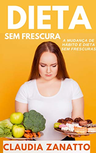 Livro PDF Emagreça Sem Frescura: A mudança de hábito e dieta sem frescuras