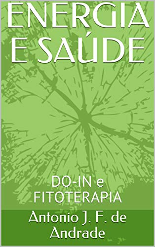 Livro PDF ENERGIA E SAÚDE: DO-IN e FITOTERAPIA