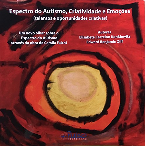Livro PDF Espectro do Autismo, Criatividade e Emoções: (talentos e oportunidades criativas) (Elisabete Castelon Konkiewitz)