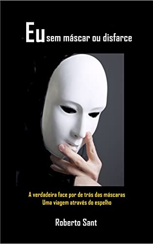 Capa do livro: Eu sem máscara ou disfarce - Ler Online pdf