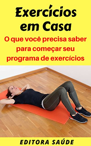 Livro PDF Exercícios em Casa: O que você precisa saber para começar seu programa de exercícios