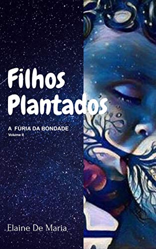 Livro PDF FILHOS PLANTADOS: A Fúria da Bondade