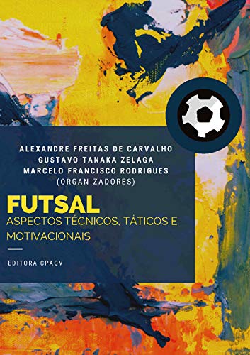 Capa do livro: FUTSAL: apectos técnicos, táticos e motivacionais - Ler Online pdf