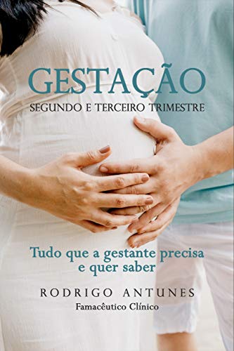 Capa do livro: Gestação segundo e terceiro trimestre. : Todo gestante quer saber - Ler Online pdf