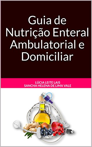 Capa do livro: Guia de Nutrição Enteral Ambulatorial e Domiciliar - Ler Online pdf