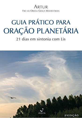 Capa do livro: Guia Prático para Oração Planetária; 21 dias em sintonia com Lis - Ler Online pdf