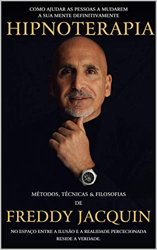 Livro PDF HIPNOTERAPIA: MÉTODOS, TÉCNICAS & FILOSOFIAS DE FREDDY H. JACQUIN, B.el.