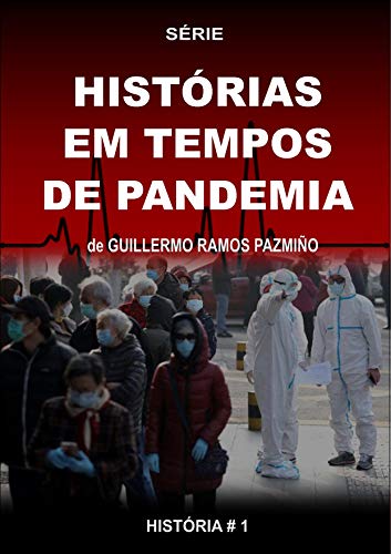 Livro PDF HISTÓRIAS EM TEMPOS DE PANDEMIA: TIVE DE O FAZER POR DEUS E PELA MINHA FAMÍLIA