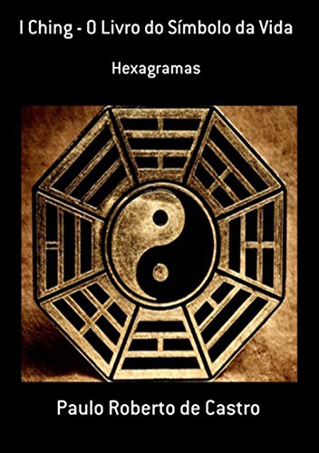 Capa do livro: I Ching – O Livro Do Símbolo Da Vida - Ler Online pdf
