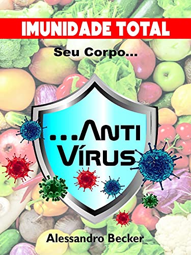 Capa do livro: Imunidade Total: Seu Corpo Antivírus - Ler Online pdf