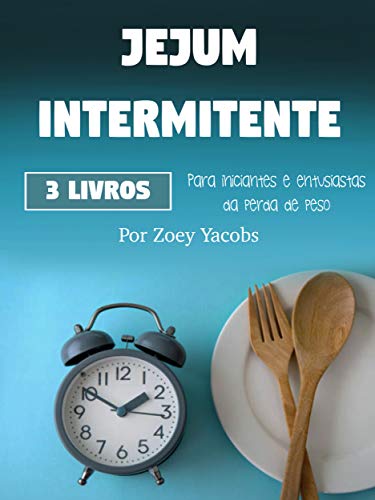 Capa do livro: Jejum intermitente: Para iniciantes e entusiastas da perda de peso - Ler Online pdf