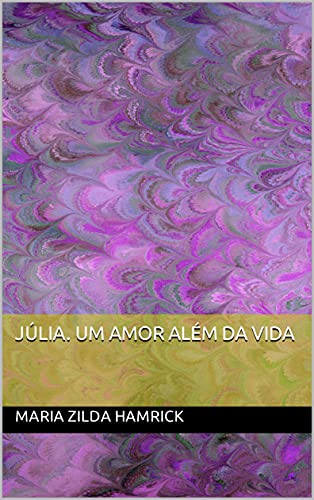 Capa do livro: Júlia. Um amor além da vida - Ler Online pdf