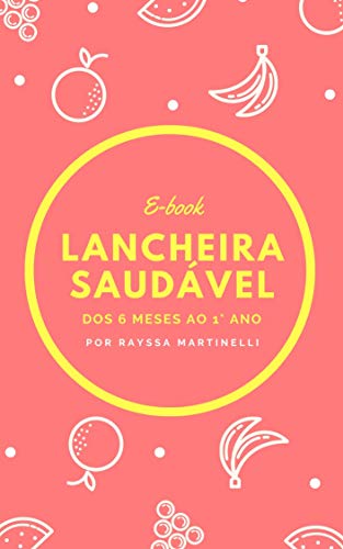 Livro PDF Lancheira Saudável: Dos 6 meses ao 1° ano