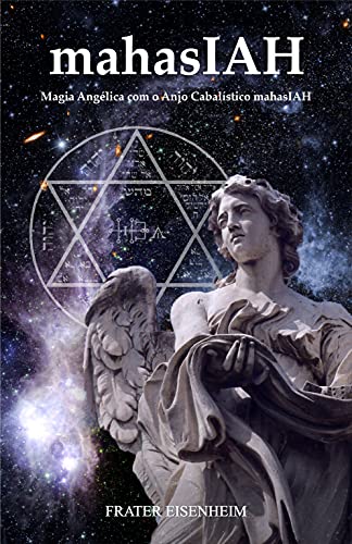 Capa do livro: mahasIAH: Magia Angélica com o Anjo Cabalístico mahasIAH - Ler Online pdf