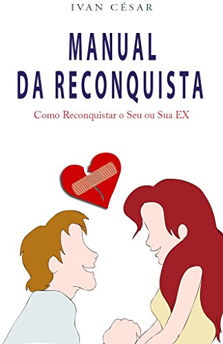 Capa do livro: Manual da Reconquista: Como reconquistar o seu ou sua ex - Ler Online pdf
