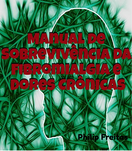 Capa do livro: Manual de Sobrevivência da Fibromialgia e Dores Crônicas - Ler Online pdf