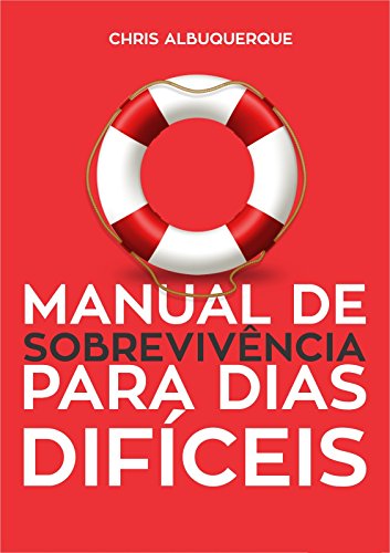 Capa do livro: Manual de Sobrevivência Para Dias Difíceis - Ler Online pdf