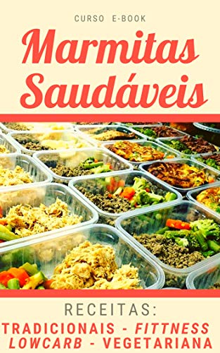 Capa do livro: Marmitas Saudáveis Fitness (Curso E-book): Alimentação saudável para mudar sua vida - Ler Online pdf