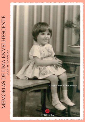Capa do livro: Memórias de Uma Envelhescente: O Lado Bom de Envelhecer - Ler Online pdf