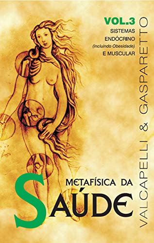 Livro PDF Metafísica da saúde: Sistemas endócrino e muscular (incluindo obesidade)