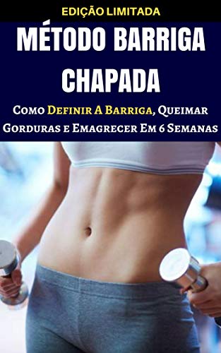 Livro PDF Método Barriga Chapada: Como perder barriga e definir em apenas 6 semanas