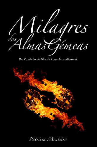 Capa do livro: Milagres das Almas Gémeas: Um caminho de fé e amor incondicional - Ler Online pdf