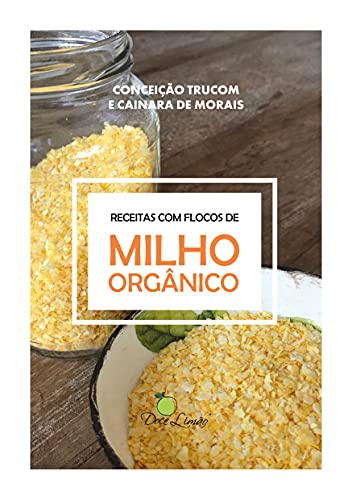 Livro PDF Milho Orgânico: Receitas com flocos de milho orgânico