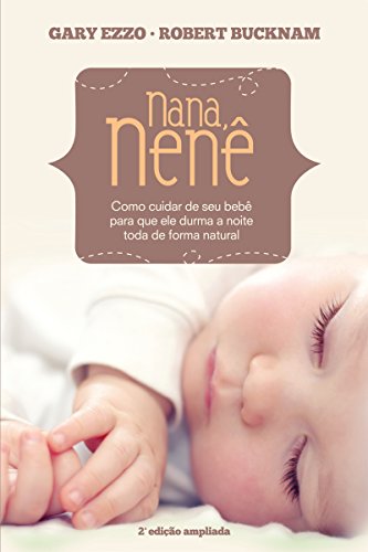 Capa do livro: Nana Nenê: Como cuidar de seu bebê para que durma a noite toda de forma natural - Ler Online pdf
