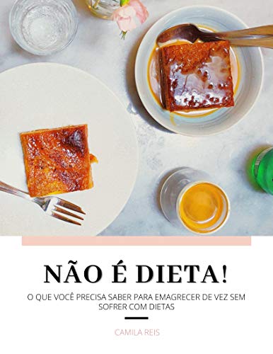 Capa do livro: NÃO É DIETA!: O que você precisa saber para emagrecer de vez sem sofrer com dietas - Ler Online pdf