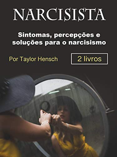 Livro PDF Narcisista: Sintomas, percepções e soluções para o narcisismo