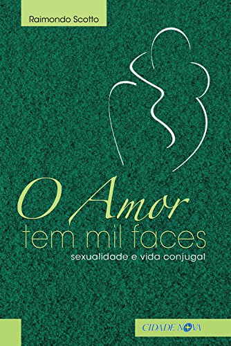 Capa do livro: O amor tem mil faces: Sexualidade e vida conjugal - Ler Online pdf