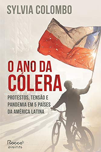 Capa do livro: O ano da cólera: Protestos, tensão e pandemia em 5 países da América Latina - Ler Online pdf