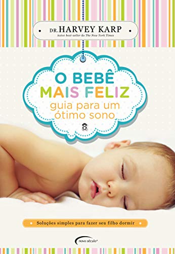 Capa do livro: O bebê mais feliz: Guia para um ótimo sono - Ler Online pdf