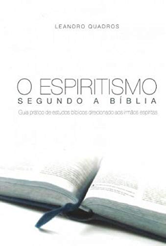 Livro PDF: O espiritismo segundo a Bíblia: Guia prático de estudos bíblicos direcionado aos irmãos espíritas