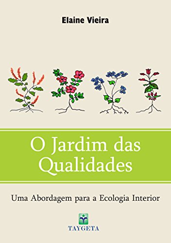 Capa do livro: O Jardim das Qualidades: Uma Abordagem para a Ecologia Interior - Ler Online pdf