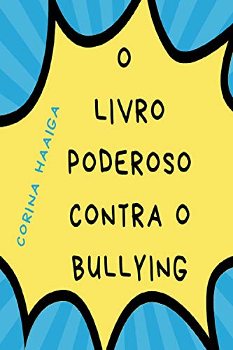 Livro PDF O Livro Poderoso Contra O Bullying: Um Escudo Para Proteger Você