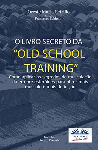 Capa do livro: O Livro Secreto da ”Old School Training” - Ler Online pdf