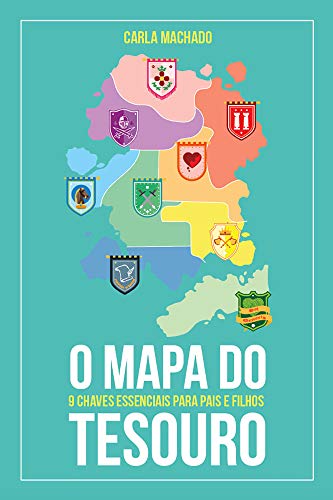 Capa do livro: O Mapa do Tesouro: 9 Chaves Essenciais para Pais e Filhos - Ler Online pdf