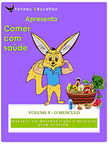 Capa do livro: O Músculo (Comer com saúde Livro 5) - Ler Online pdf