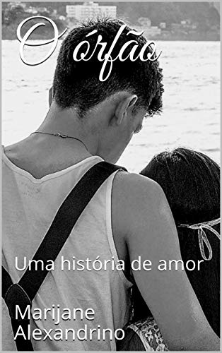 Capa do livro: O órfão: Uma história de amor - Ler Online pdf