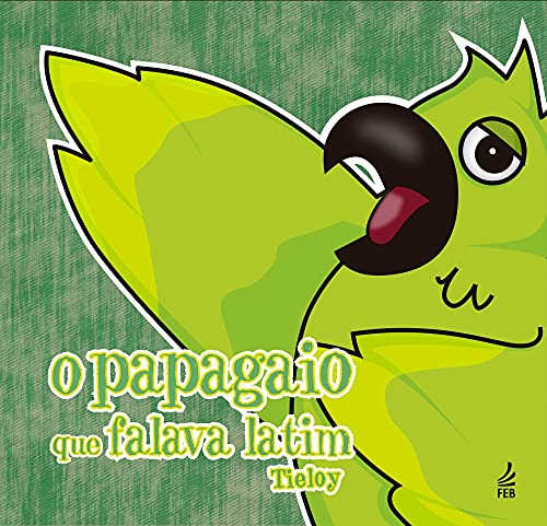 Capa do livro: O papagaio que falava latim (Coleção Tieloy conta uma história Livro 3) - Ler Online pdf