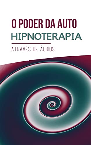 Capa do livro: O Poder da Auto Hipnoterapia : O Poder da Auto Hipnoterapia – através de adidos - Ler Online pdf