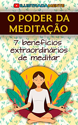 Capa do livro: O Poder da Meditação: 7 Benefícios Extraordinários em Meditar - Ler Online pdf