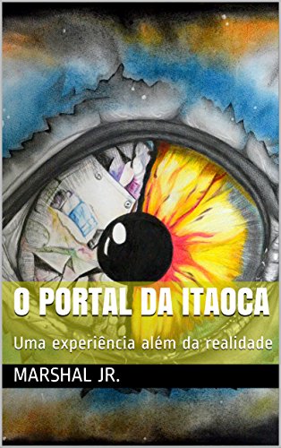 Capa do livro: O Portal da Itaoca: Uma experiência além da realidade - Ler Online pdf