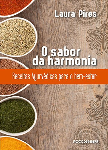 Capa do livro: O sabor da harmonia: Receitas Ayurvédicas para o bem-estar - Ler Online pdf