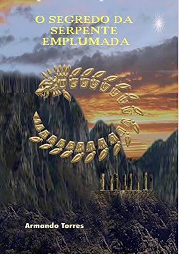 Capa do livro: O Segredo da Serpente Emplumada: Novos diálogos com Carlos Castaneda - Ler Online pdf